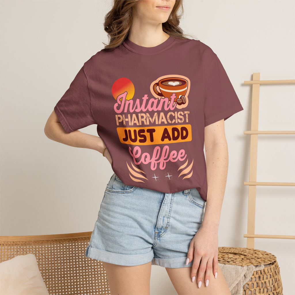 Instant Pharmacist Just Add Coffee T-Shirt
