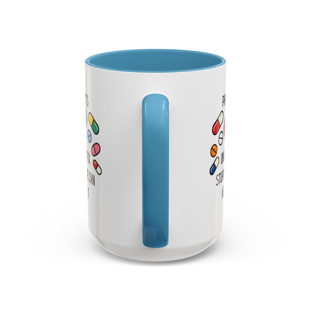 Pharmacist Coffee Mug – “Unable to Fix Stupid, But We Can Medicate It”