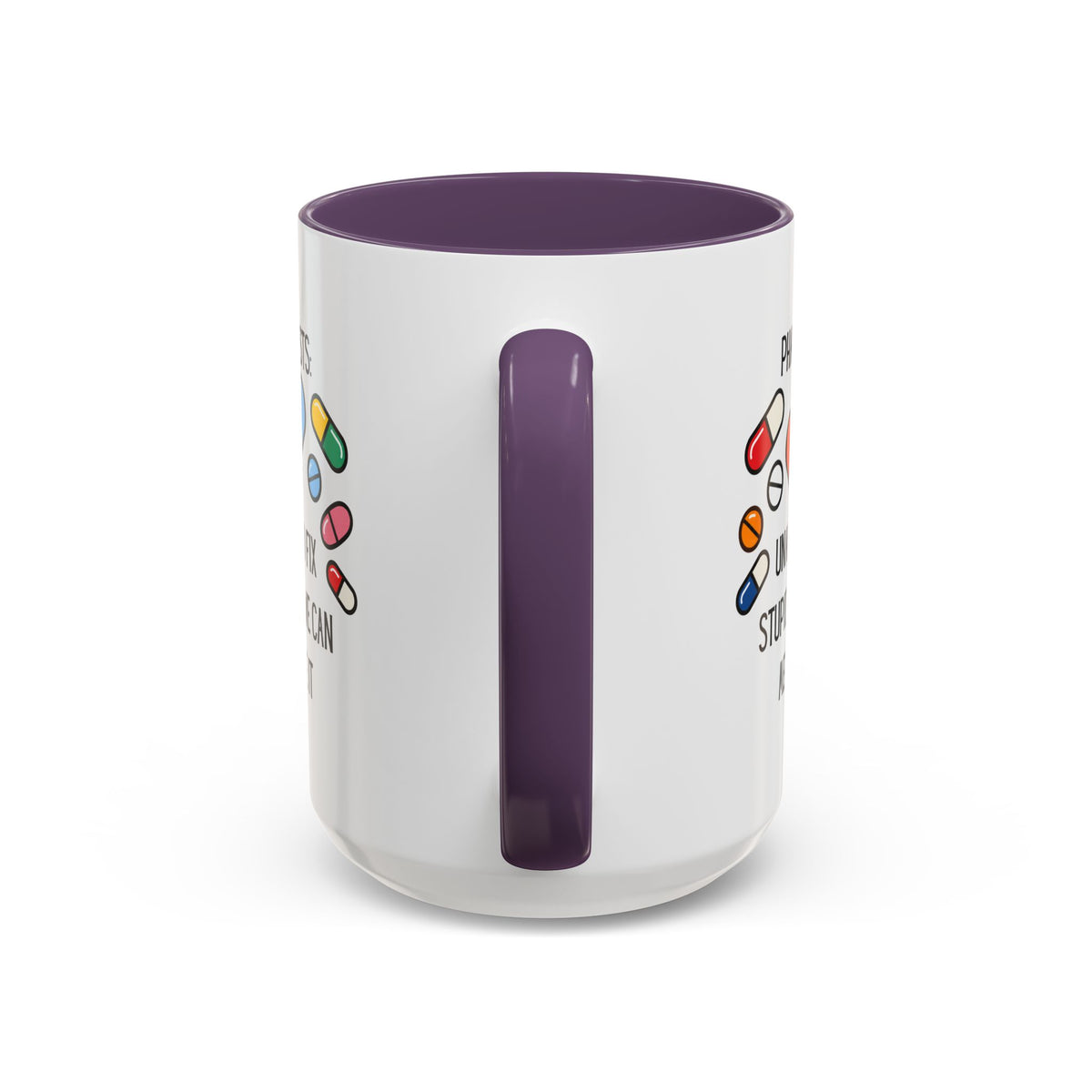 Pharmacist Coffee Mug – “Unable to Fix Stupid, But We Can Medicate It”