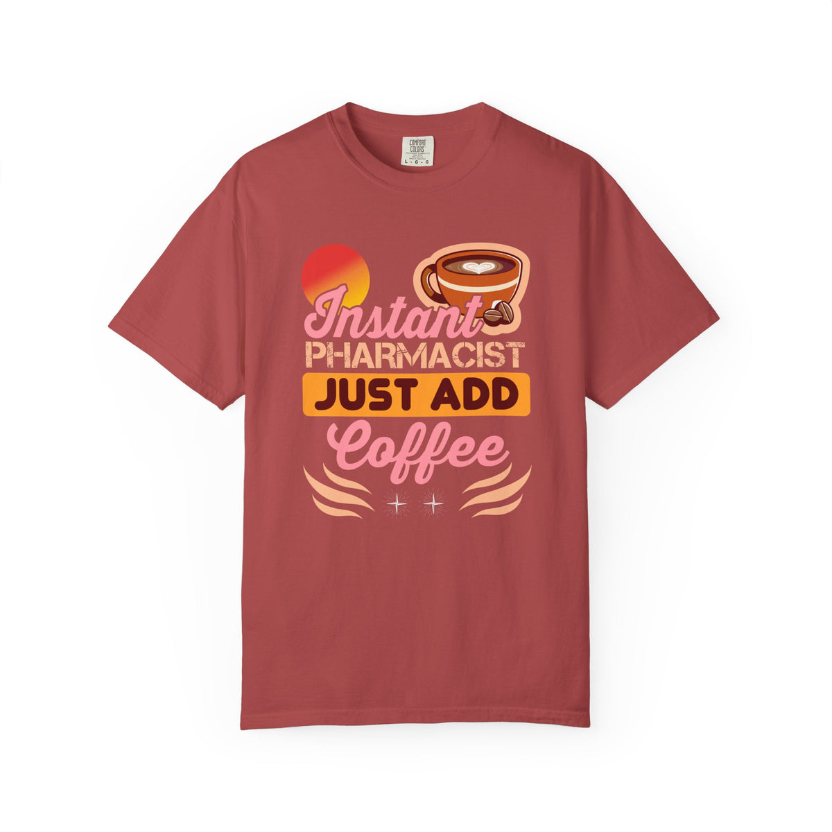 Instant Pharmacist Just Add Coffee T-Shirt