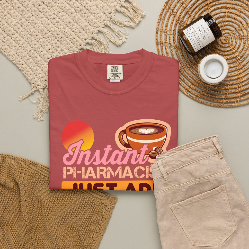 Instant Pharmacist Just Add Coffee T-Shirt