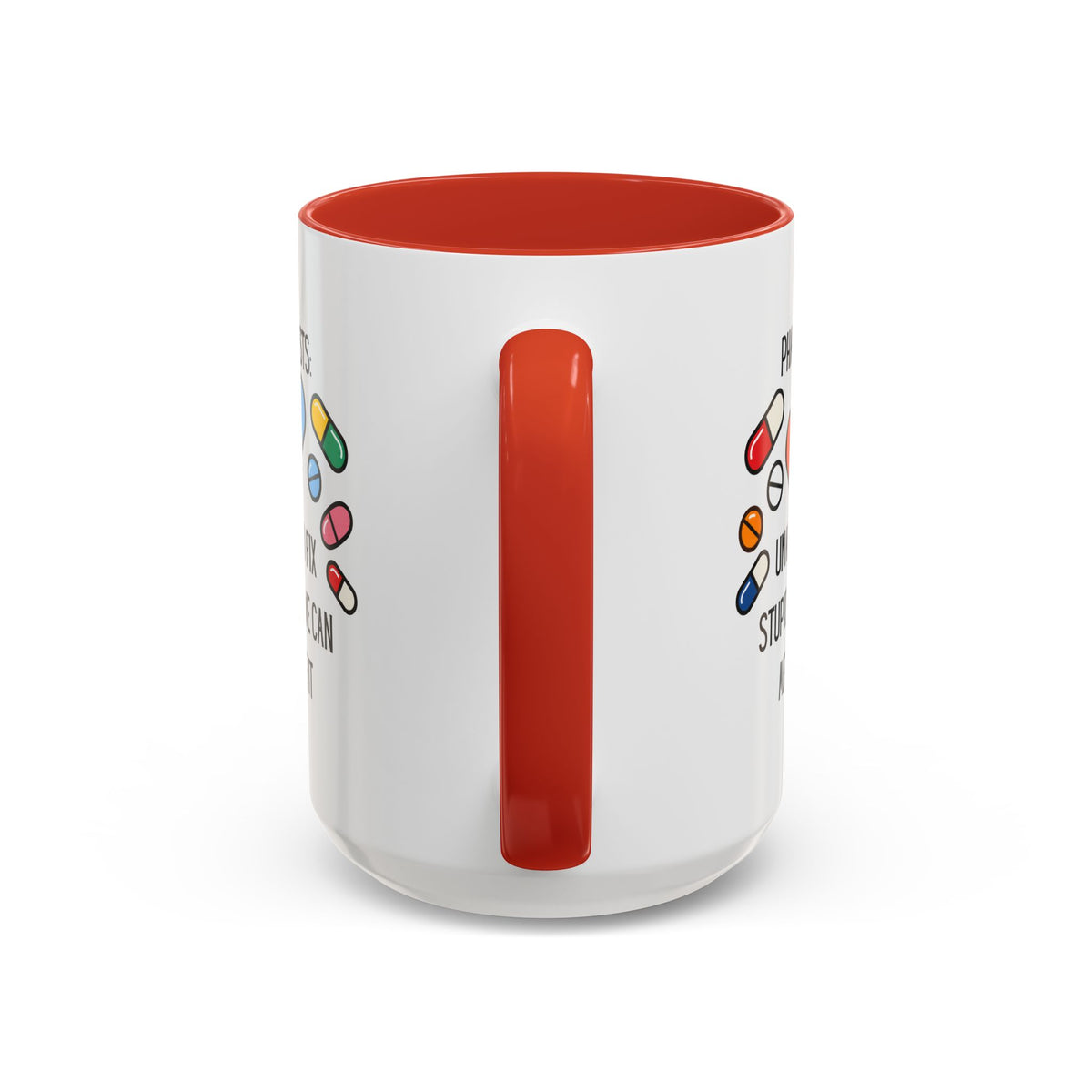 Pharmacist Coffee Mug – “Unable to Fix Stupid, But We Can Medicate It”