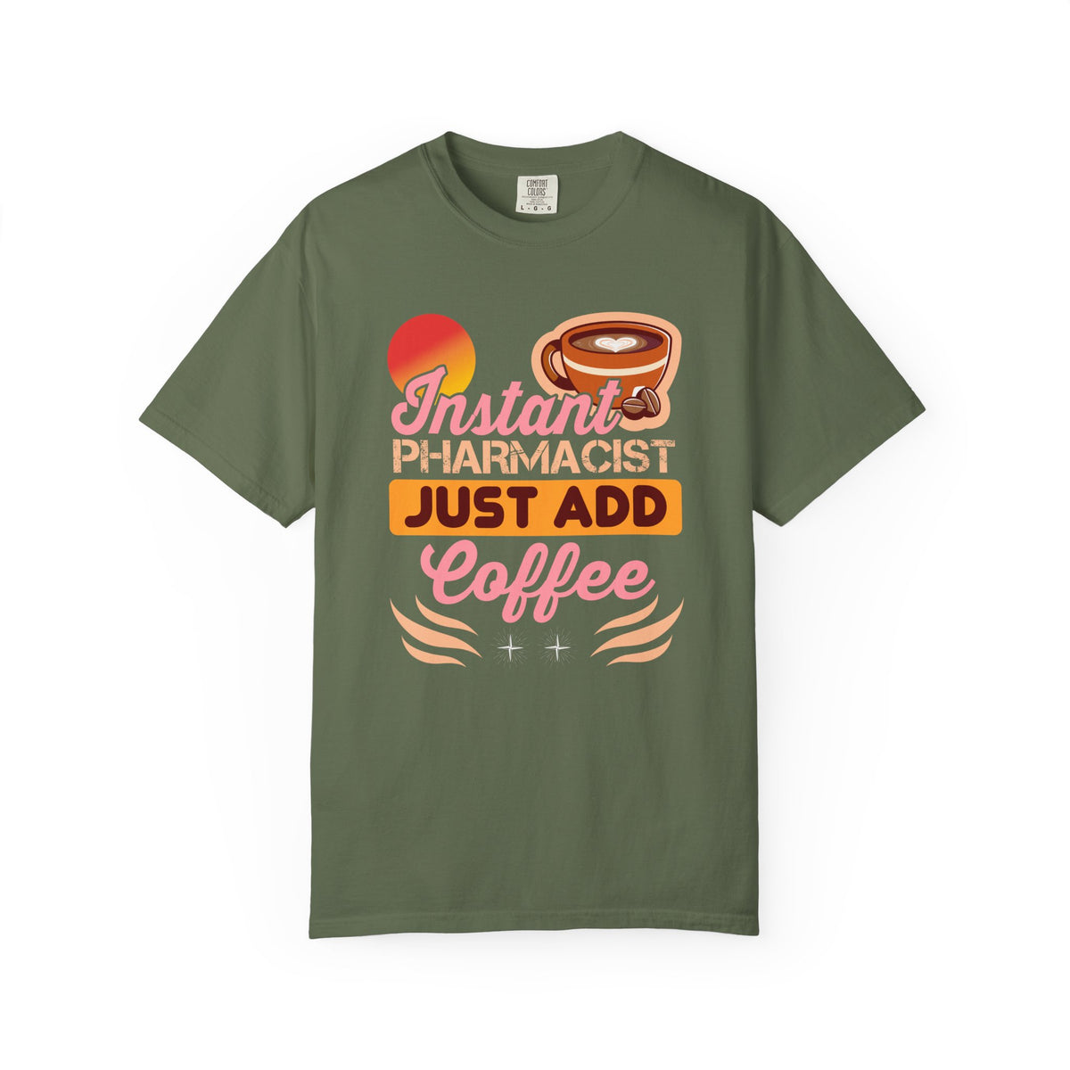 Instant Pharmacist Just Add Coffee T-Shirt