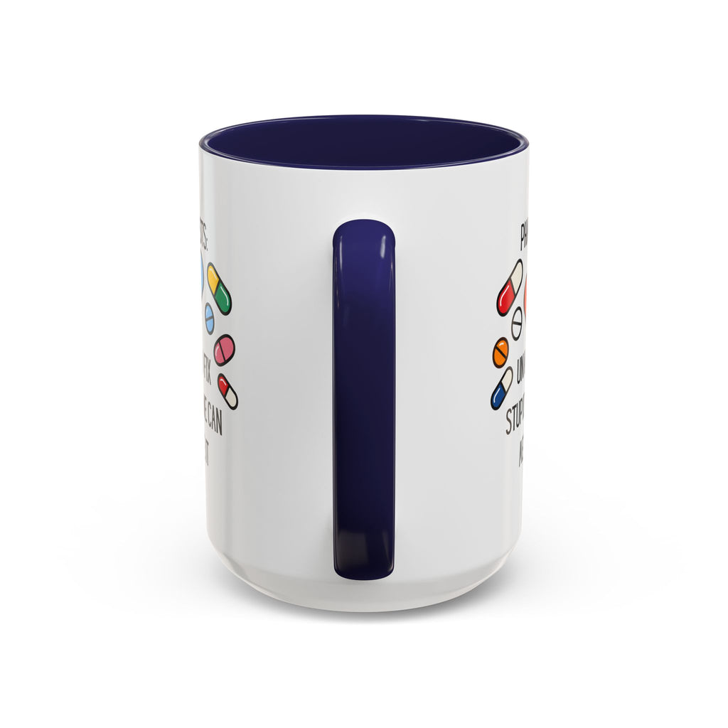 Pharmacist Coffee Mug – “Unable to Fix Stupid, But We Can Medicate It”