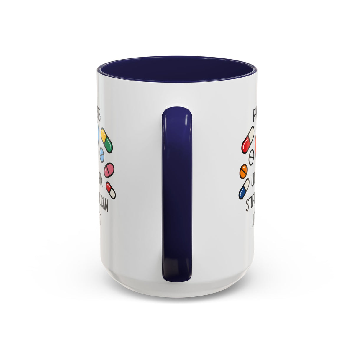 Pharmacist Coffee Mug – “Unable to Fix Stupid, But We Can Medicate It”