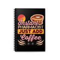 Instant Pharmacist Just Add Coffee Ruled Spiral Notebook