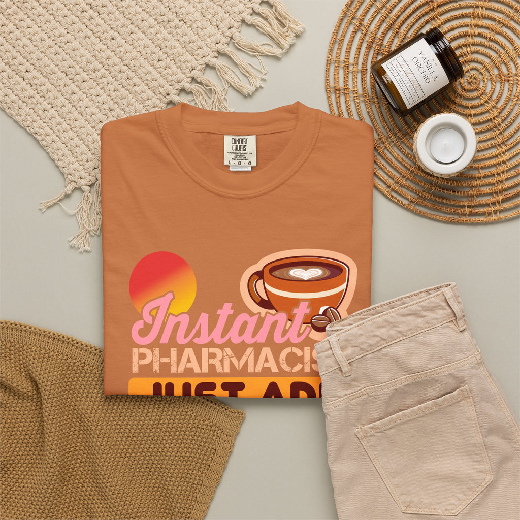 Instant Pharmacist Just Add Coffee T-Shirt